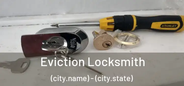  Eviction Locksmith (city.name) - (city.state)